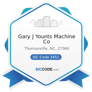 Gary J Younts Machine Co - SIC Code 3451 - Screw Machine Products