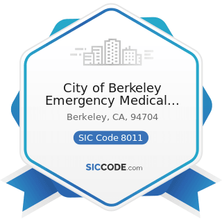 City of Berkeley Emergency Medical Services - SIC Code 8011 - Offices and Clinics of Doctors of...