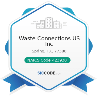 Waste Connections US Inc - NAICS Code 423930 - Recyclable Material Merchant Wholesalers
