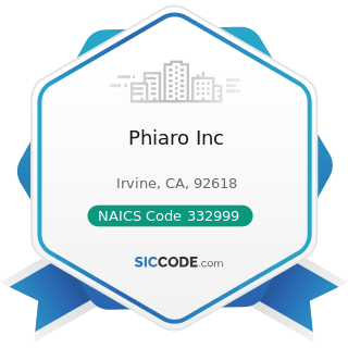 Phiaro Inc - NAICS Code 332999 - All Other Miscellaneous Fabricated Metal Product Manufacturing