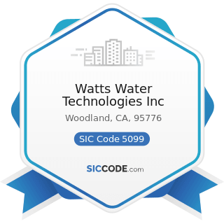 Watts Water Technologies Inc - SIC Code 5099 - Durable Goods, Not Elsewhere Classified
