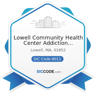 Lowell Community Health Center Addiction Treatment Services Outp - SIC Code 8011 - Offices and...