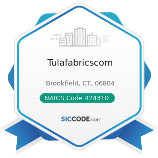 Tulafabricscom - NAICS Code 424310 - Piece Goods, Notions, and Other Dry Goods Merchant...