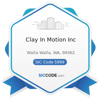 Clay In Motion Inc - SIC Code 5999 - Miscellaneous Retail Stores, Not Elsewhere Classified