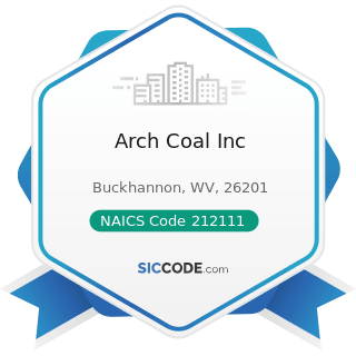 Arch Coal Inc - NAICS Code 212111 - Bituminous Coal and Lignite Surface Mining