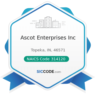 Ascot Enterprises Inc - NAICS Code 314120 - Curtain and Linen Mills