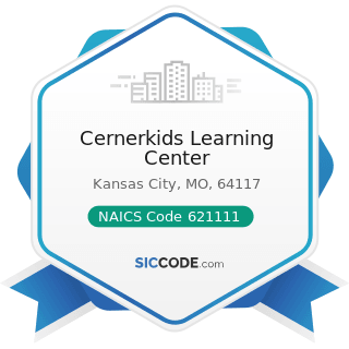 Cernerkids Learning Center - NAICS Code 621111 - Offices of Physicians (except Mental Health...
