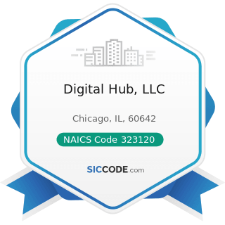Digital Hub, LLC - NAICS Code 323120 - Support Activities for Printing