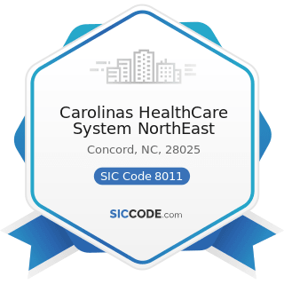 Carolinas HealthCare System NorthEast - SIC Code 8011 - Offices and Clinics of Doctors of...