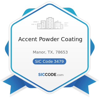 Accent Powder Coating - SIC Code 3479 - Coating, Engraving, and Allied Services, Not Elsewhere...