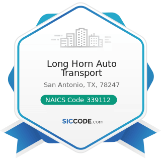 Long Horn Auto Transport - NAICS Code 339112 - Surgical and Medical Instrument Manufacturing