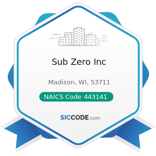 Sub Zero Inc - NAICS Code 443141 - Household Appliance Stores