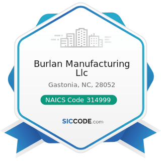 Burlan Manufacturing Llc - NAICS Code 314999 - All Other Miscellaneous Textile Product Mills