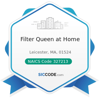 Filter Queen at Home - NAICS Code 327213 - Glass Container Manufacturing