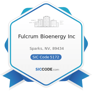 Fulcrum Bioenergy Inc - SIC Code 5172 - Petroleum and Petroleum Products Wholesalers, except...