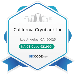 California Cryobank Inc - NAICS Code 621999 - All Other Miscellaneous Ambulatory Health Care...