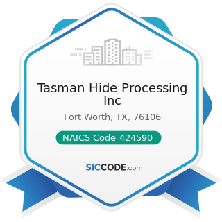 Tasman Hide Processing Inc - NAICS Code 424590 - Other Farm Product Raw Material Merchant...
