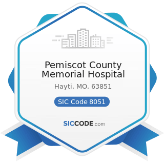 Pemiscot County Memorial Hospital - SIC Code 8051 - Skilled Nursing Care Facilities