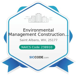 Environmental Management Construction Inc - NAICS Code 238910 - Site Preparation Contractors