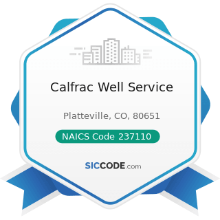 Calfrac Well Service - NAICS Code 237110 - Water and Sewer Line and Related Structures...