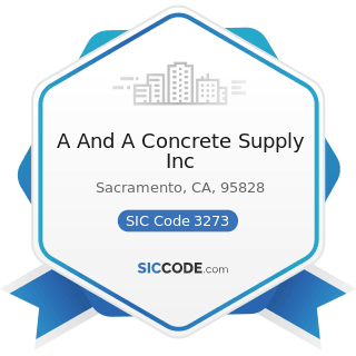 A And A Concrete Supply Inc - SIC Code 3273 - Ready-Mixed Concrete
