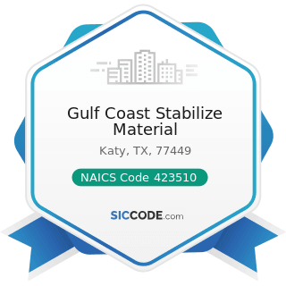 Gulf Coast Stabilize Material - NAICS Code 423510 - Metal Service Centers and Other Metal...