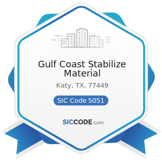 Gulf Coast Stabilize Material - SIC Code 5051 - Metals Service Centers and Offices