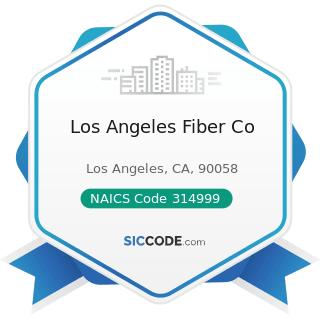 Los Angeles Fiber Co - NAICS Code 314999 - All Other Miscellaneous Textile Product Mills