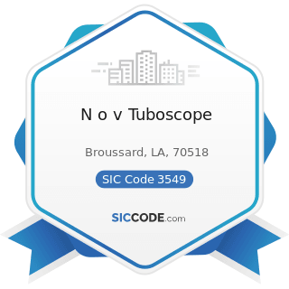 N o v Tuboscope - SIC Code 3549 - Metalworking Machinery, Not Elsewhere Classified