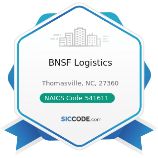 BNSF Logistics - NAICS Code 541611 - Administrative Management and General Management Consulting...