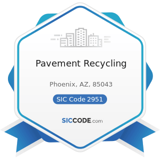 Pavement Recycling - SIC Code 2951 - Asphalt Paving Mixtures and Blocks