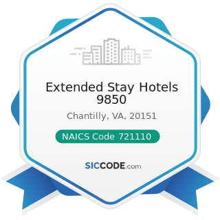 Extended Stay Hotels 9850 - NAICS Code 721110 - Hotels (except Casino Hotels) and Motels