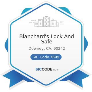 Blanchard's Lock And Safe - SIC Code 7699 - Repair Shops and Related Services, Not Elsewhere...