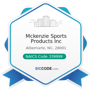 Mckenzie Sports Products Inc - NAICS Code 339999 - All Other Miscellaneous Manufacturing