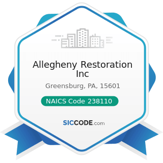 Allegheny Restoration Inc - NAICS Code 238110 - Poured Concrete Foundation and Structure...