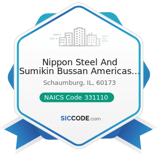 Nippon Steel And Sumikin Bussan Americas Inc - NAICS Code 331110 - Iron and Steel Mills and...