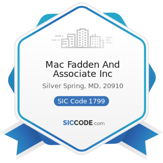 Mac Fadden And Associate Inc - SIC Code 1799 - Special Trade Contractors, Not Elsewhere...