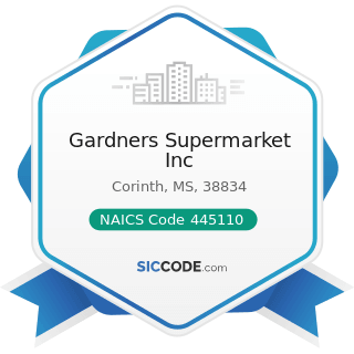 Gardners Supermarket Inc - NAICS Code 445110 - Supermarkets and Other Grocery Retailers (except...