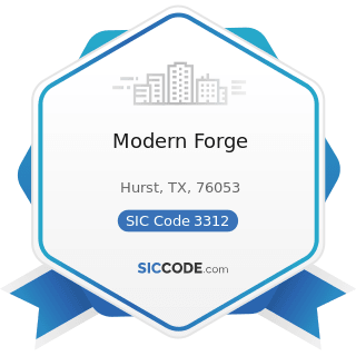 Modern Forge - SIC Code 3312 - Steel Works, Blast Furnaces (including Coke Ovens), and Rolling...