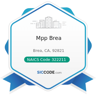 Mpp Brea - NAICS Code 322211 - Corrugated and Solid Fiber Box Manufacturing
