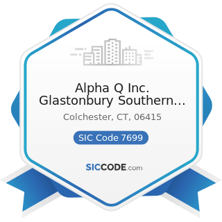 Alpha Q Inc. Glastonbury Southern Gage - SIC Code 7699 - Repair Shops and Related Services, Not...