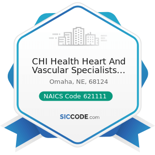 CHI Health Heart And Vascular Specialists Bergan - NAICS Code 621111 - Offices of Physicians...