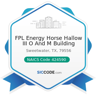 FPL Energy Horse Hallow III O And M Building - NAICS Code 424590 - Other Farm Product Raw...