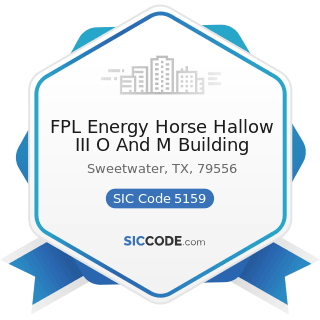 FPL Energy Horse Hallow III O And M Building - SIC Code 5159 - Farm-Product Raw Materials, Not...