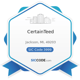 CertainTeed - SIC Code 3999 - Manufacturing Industries, Not Elsewhere Classified
