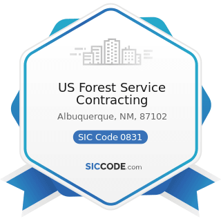 US Forest Service Contracting - SIC Code 0831 - Forest Nurseries and Gathering of Forest Products