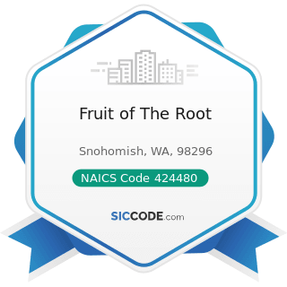 Fruit of The Root - NAICS Code 424480 - Fresh Fruit and Vegetable Merchant Wholesalers