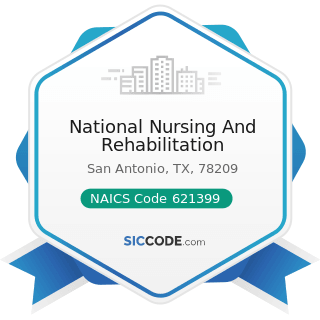 National Nursing And Rehabilitation - NAICS Code 621399 - Offices of All Other Miscellaneous...