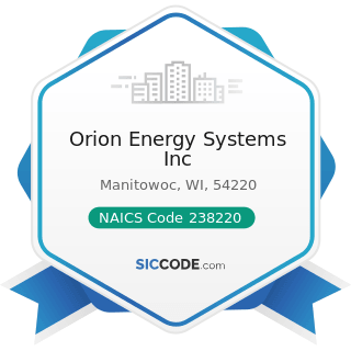 Orion Energy Systems Inc - NAICS Code 238220 - Plumbing, Heating, and Air-Conditioning...