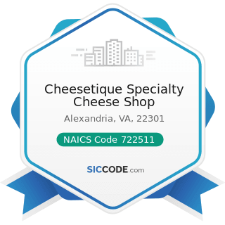 Cheesetique Specialty Cheese Shop - NAICS Code 722511 - Full-Service Restaurants